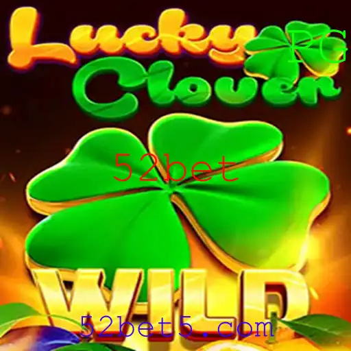 Descubra o Mundo do Jogo LuckyClover - Como Jogar e Regras de 52bet